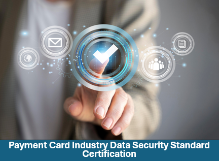 Payment Card Industry Data Security Standard Certification